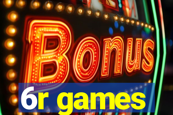 6r games